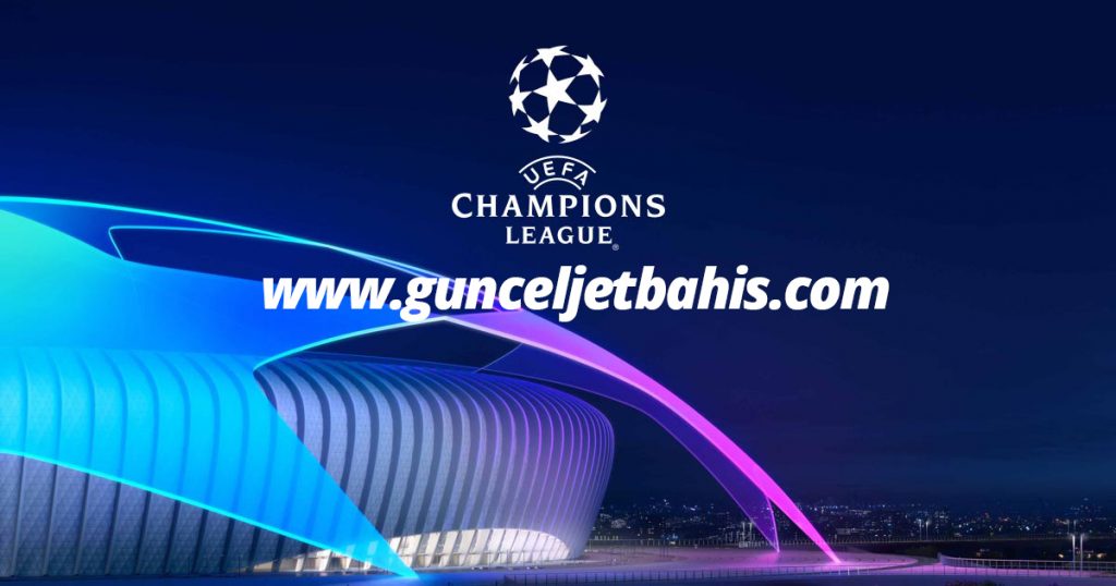 Jetbahis UEFA Şampiyonlar Ligi – 4 Mayıs 2021