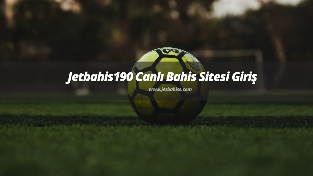 Jetbahis190 Canlı Bahis Sitesi Giriş