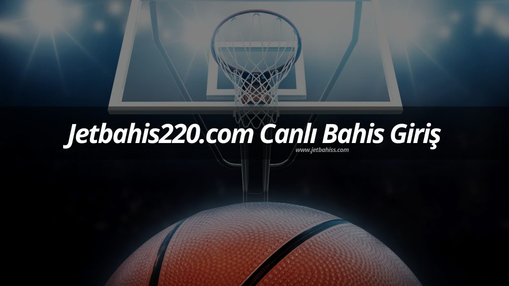 Jetbahis220.com Canlı Bahis Giriş