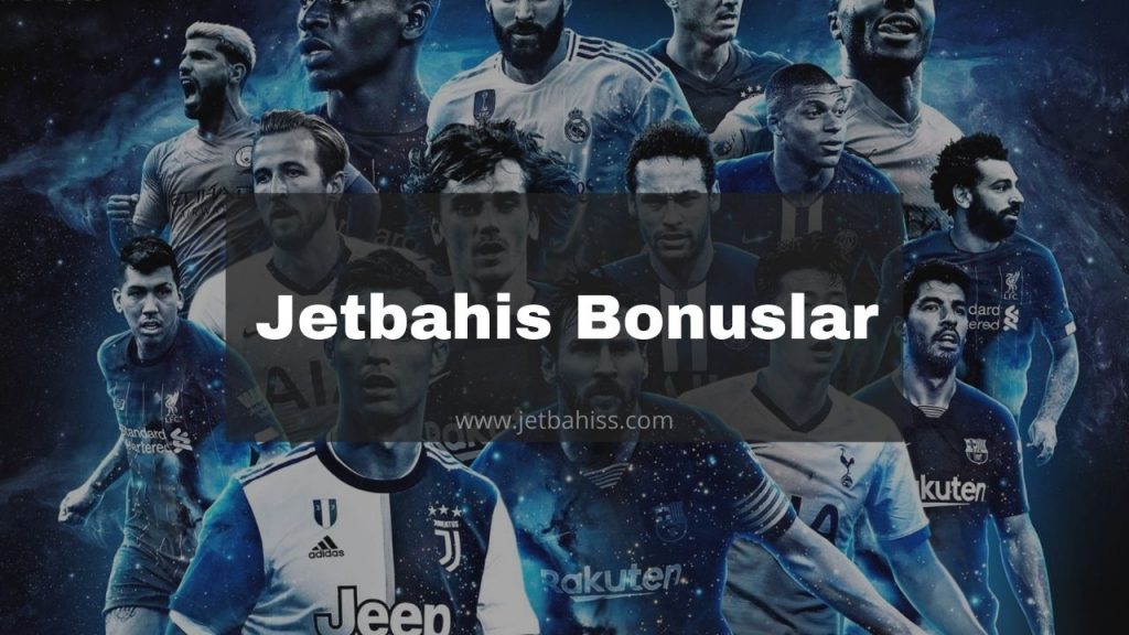 Jetbahis Bonuslar