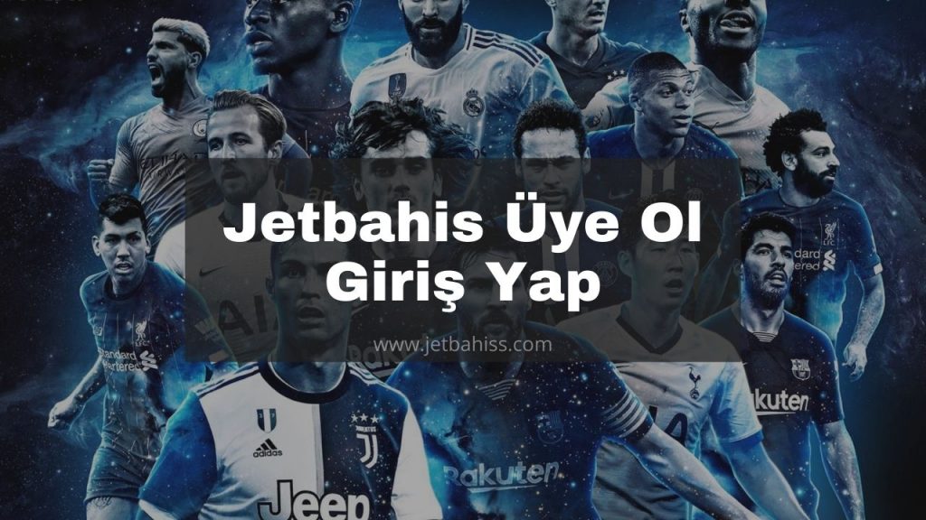 Jetbahis Üye Ol