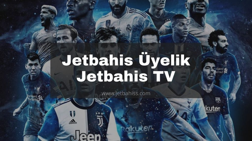 Jetbahis Üyelik