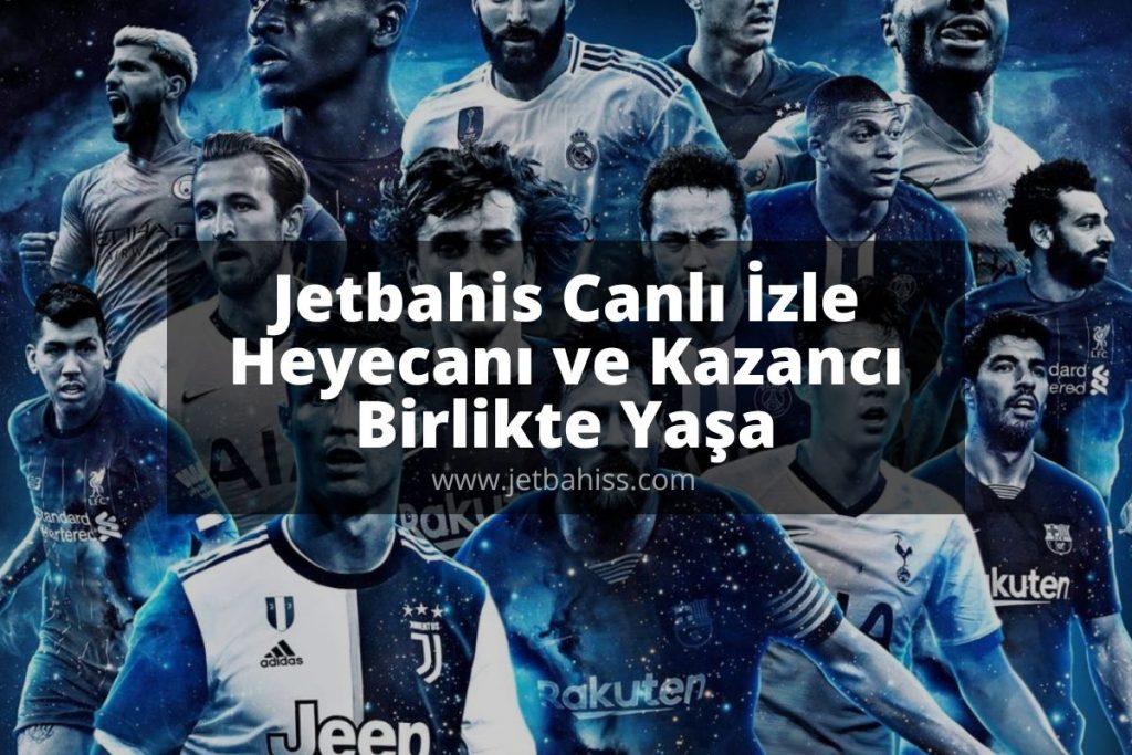 jetbahiss-jetbahiscanliizle-jetbahismobil-jetbahisuyeol