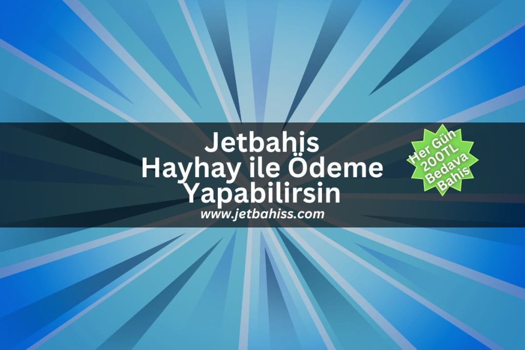 jetbahis-hayhay-jetbahiss
