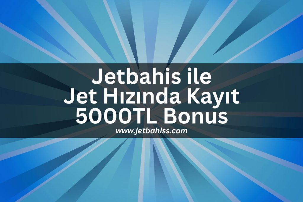 jetbahis-jet-bahis-bonus-jetbahiss