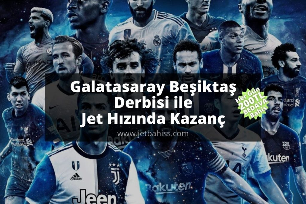 jetbahiss-jetbahisgiris-galatasaray-besiktas-derbisi